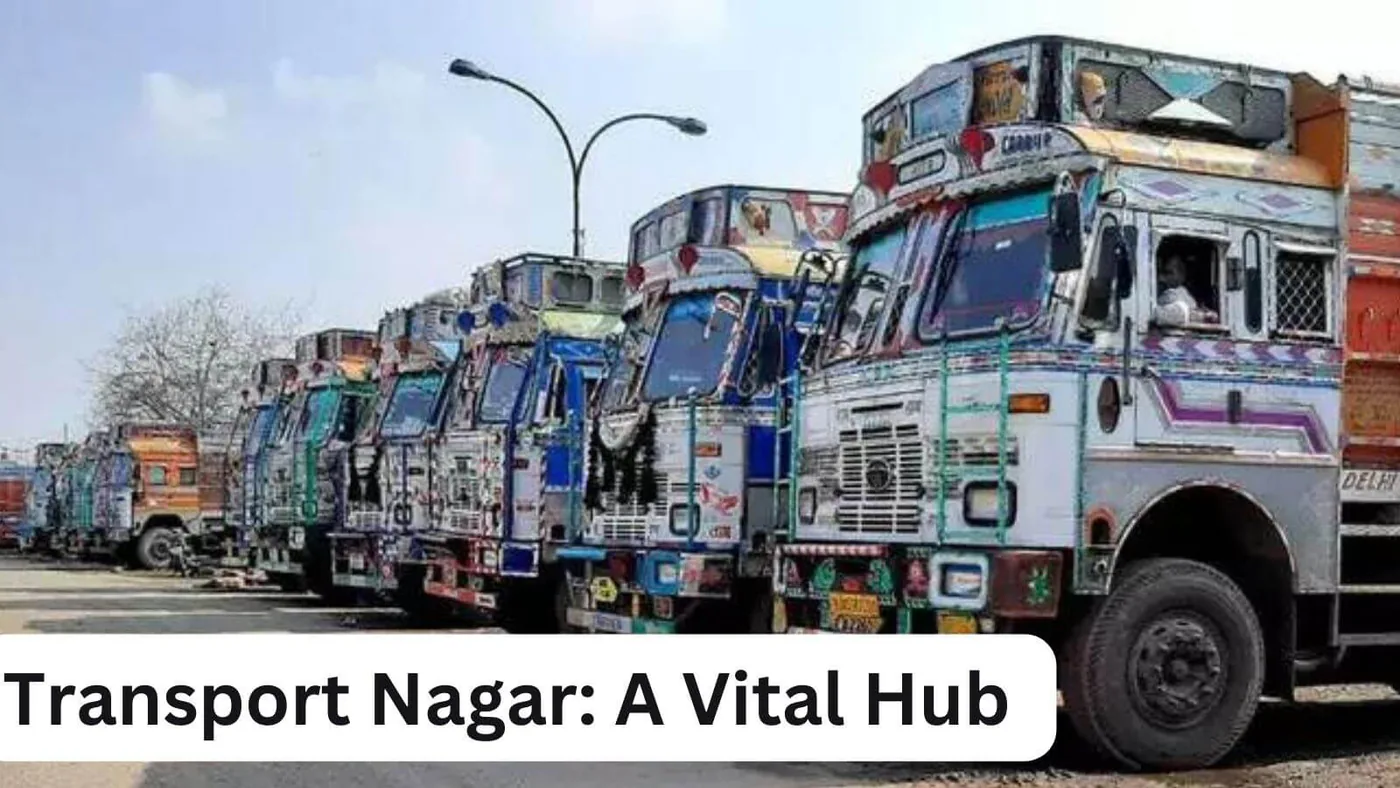 Transport Nagar in India | Top Locations, Facilities & How to Use Them