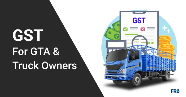 GST on Truck Transport & GTA in India 2026 | Rates, RCM, Exemptions